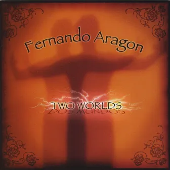 Two Worlds by Fernando Aragon