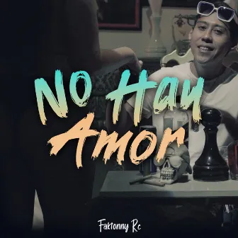 No Hay Amor by Faktonny Rc