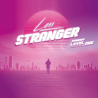 Stranger Remixes Level One by Less