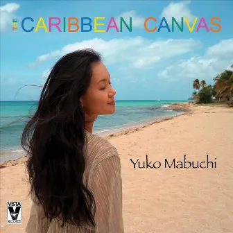 The Caribbean Canvas by Yuko Mabuchi