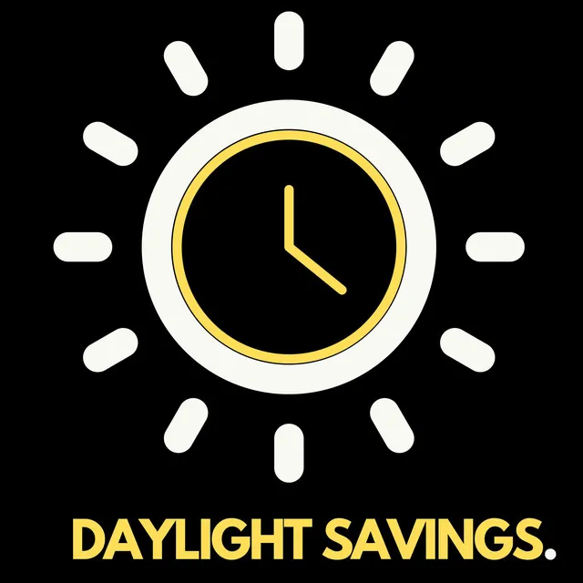 DAYLIGHT SAVINGS