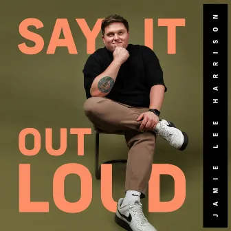 Say It Out Loud by Jamie Lee Harrison