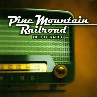 The Old Radio by Pine Mountain Railroad