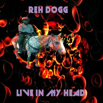 Live in My Head by Reh Dogg