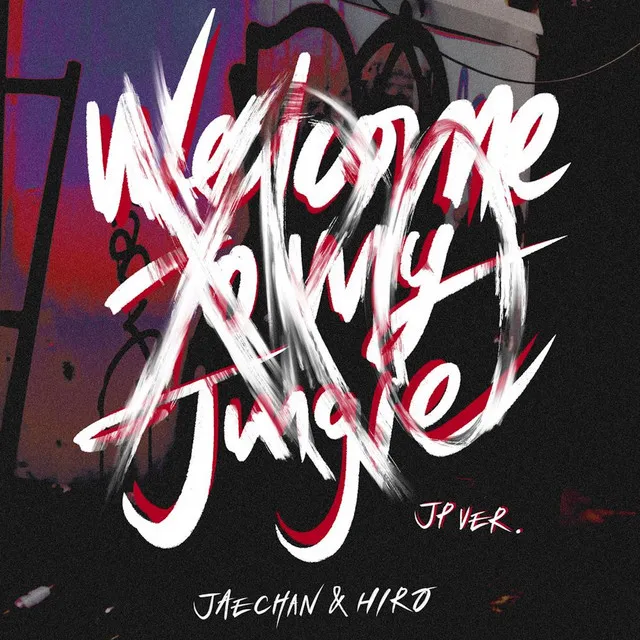 Welcome To My Jungle - Japanese Ver.