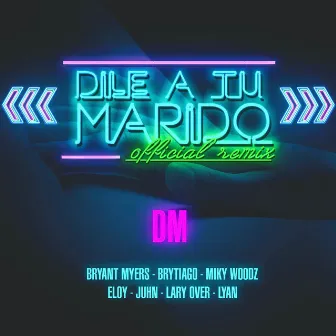 Dile A Tu Marido (Remix) by Brytiago