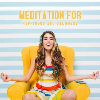 Meditation for Happiness and Calmness: Enter a Place of Joy, Balance, and Positive Energy by True Happiness Academy