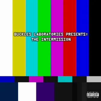 Buckles Laboratories Presents: The Intermission by Mariah the Scientist