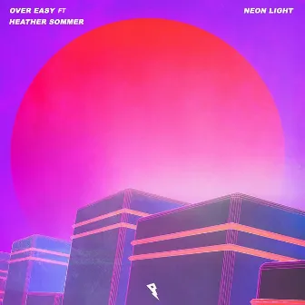 Neon Light by Over Easy