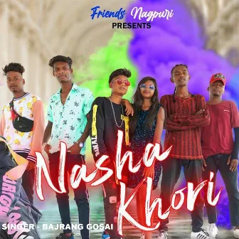 Nasha Khori (Nagpuri Song) by Bajrang Gosai