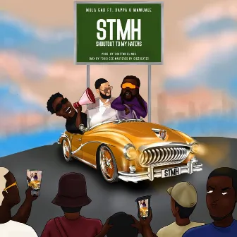 Shoutout To My Haters (STMH) by Mula Gad