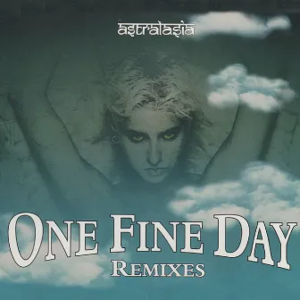 One Fine Day - Remixes by Astralasia