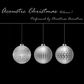 Acoustic Christmas Volume 1 by Christmas Acoustica