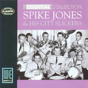 The Essential Collection (Digitally Remastered) by Spike Jones & His City Slickers