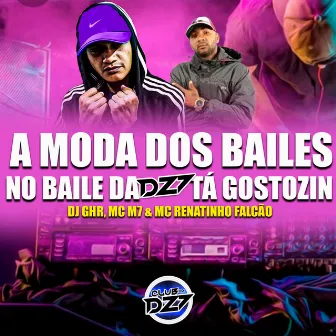 A Moda dos Bailes, no Baile da Dz7 Ta Gostozin by MC M7