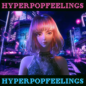 HYPERPOPFEELINGS by RAKIT.O & GILLY