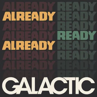 Already Ready Already by Galactic