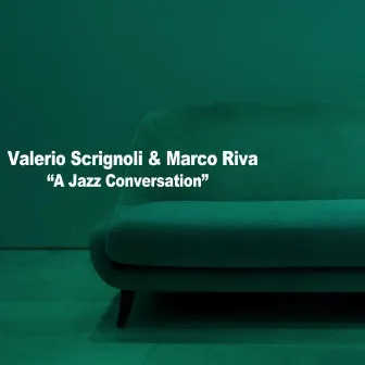 A Jazz Conversation by Valerio Scrignoli