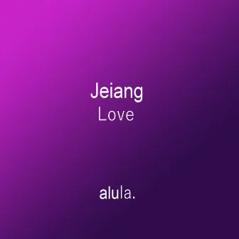 Love (Radio Edit) by Jeiang