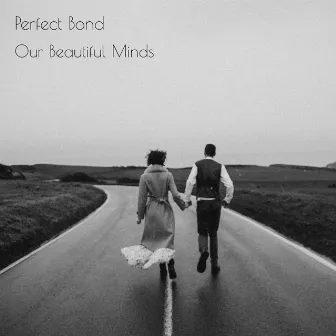 Our Beautiful Minds by Perfect Bond