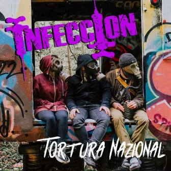 Tortura Nazional by Infección