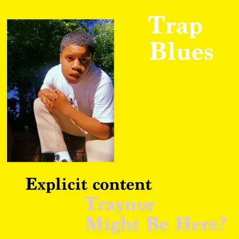 trap blues by Traynor Might Be Here?