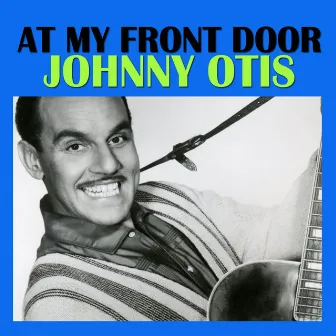 At My Front Door by Johnny Otis