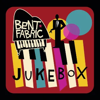 Jukebox by Bent Fabric