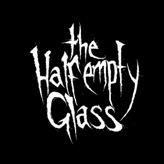 The Half Empty Glass by Tre'