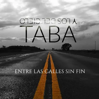 Entre Las Calles Sin Fin by Taba y los del Cielo