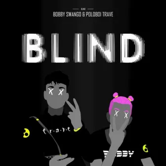 Blind by Bobby Swango