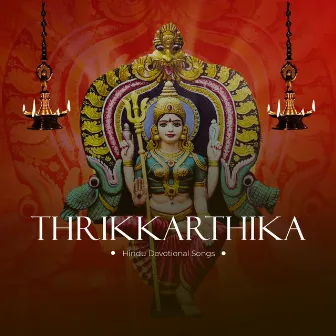 Thrikkarthika (Hindu Devotional Songs) by Prakash Karamana