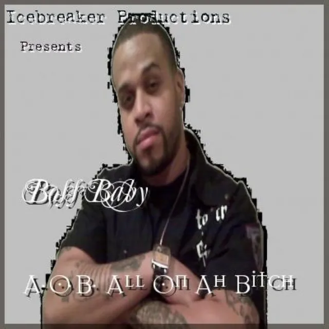 A.O.B (All on Ah Bitch)