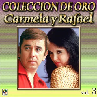 Colección De Oro, Vol. 3 by Carmela Y Rafael