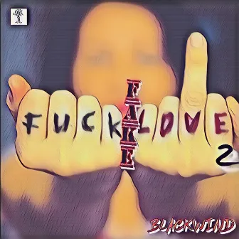 Fuck Fake Love 2 by Blackwind