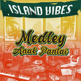 Medley Anak Pantai by Island Vibes