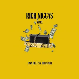 Rich Niggas (Remix) by Dony Cole