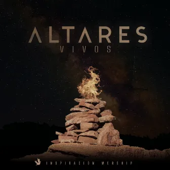 Altares Vivos by Inspiración Worship