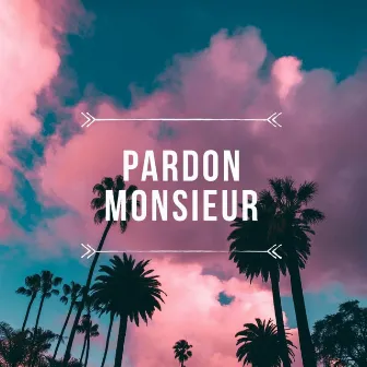 Pardon Monsieur by Black Dollar