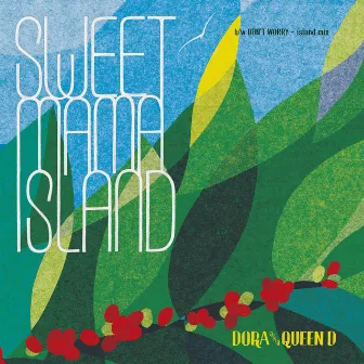 SWEET MAMA ISLAND by DORA a.k.a Queen D