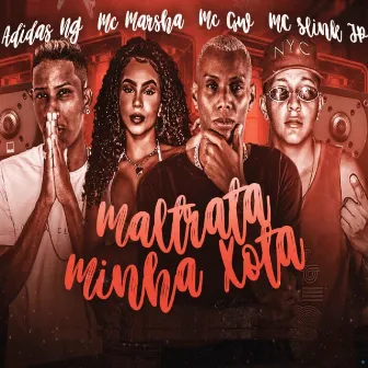 Maltrata Minha Xota (Brega Funk) by Mc Slink Jp