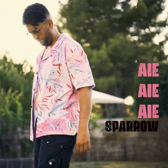 Aie Aie Aie by Sparrow