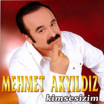 Kimsesizim by Mehmet Akyıldız