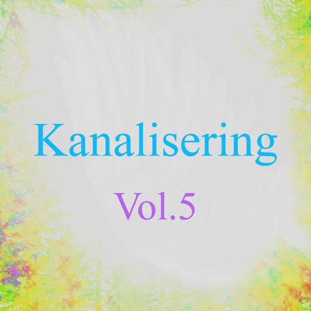 Kanalisering, Vol. 5 - Kanaliseringer Fra Energi