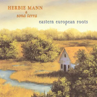 Herbie Mann & Sona Terra / Eastern European Roots by Herbie Mann