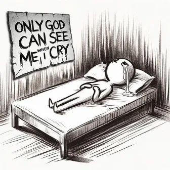 only god can see me when i cry by stepgod