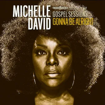 Gonna Be Alright by The Gospel Sessions