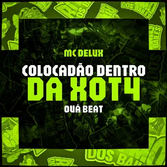 Colocadão Dentro Da Xot4 by OUA BEAT