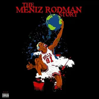 The Meniz Rodman Story by Meniz Rodman