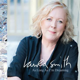 As Long As I'm Dreaming by Laura Smith